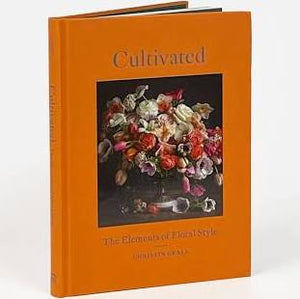 Cultivated - The Elements of Floral Style